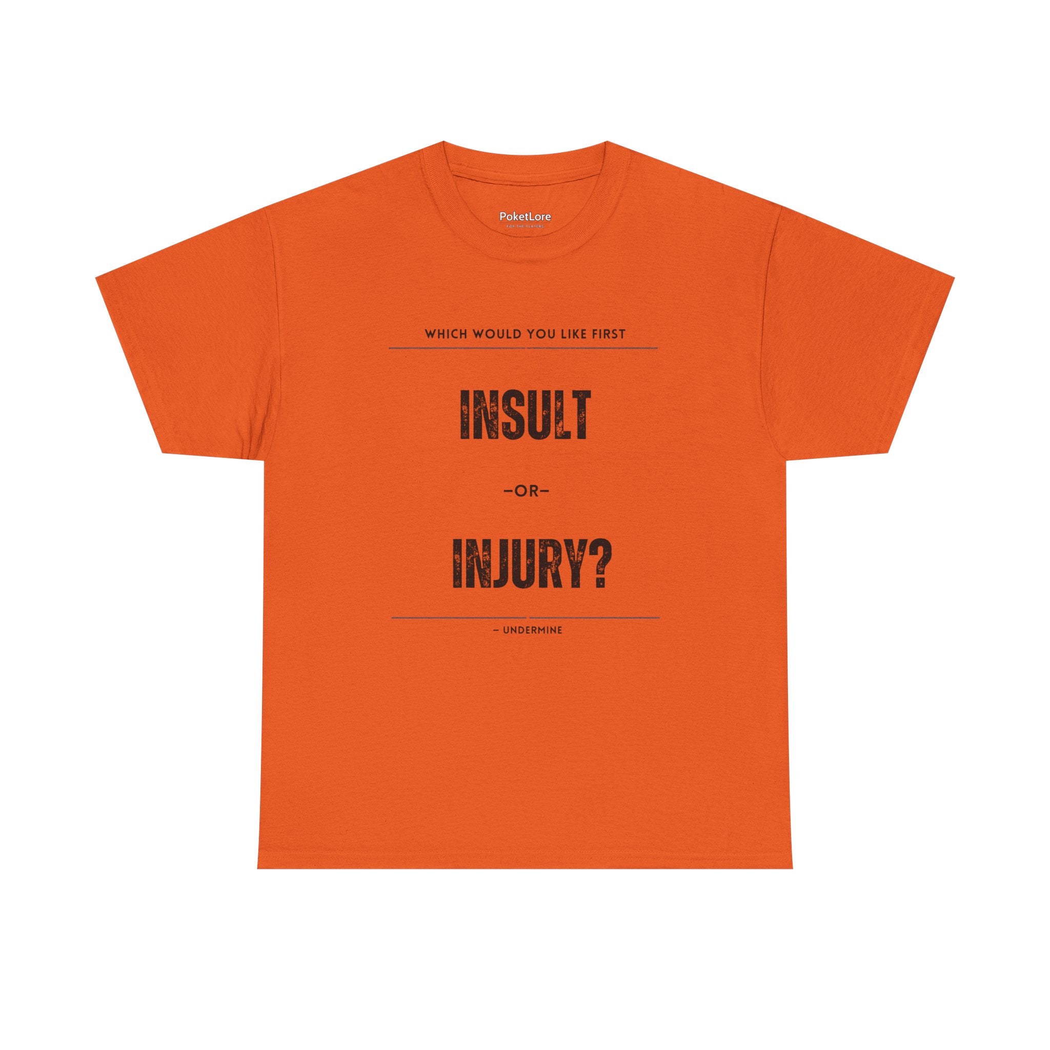Insult or Injury Undermine Tee