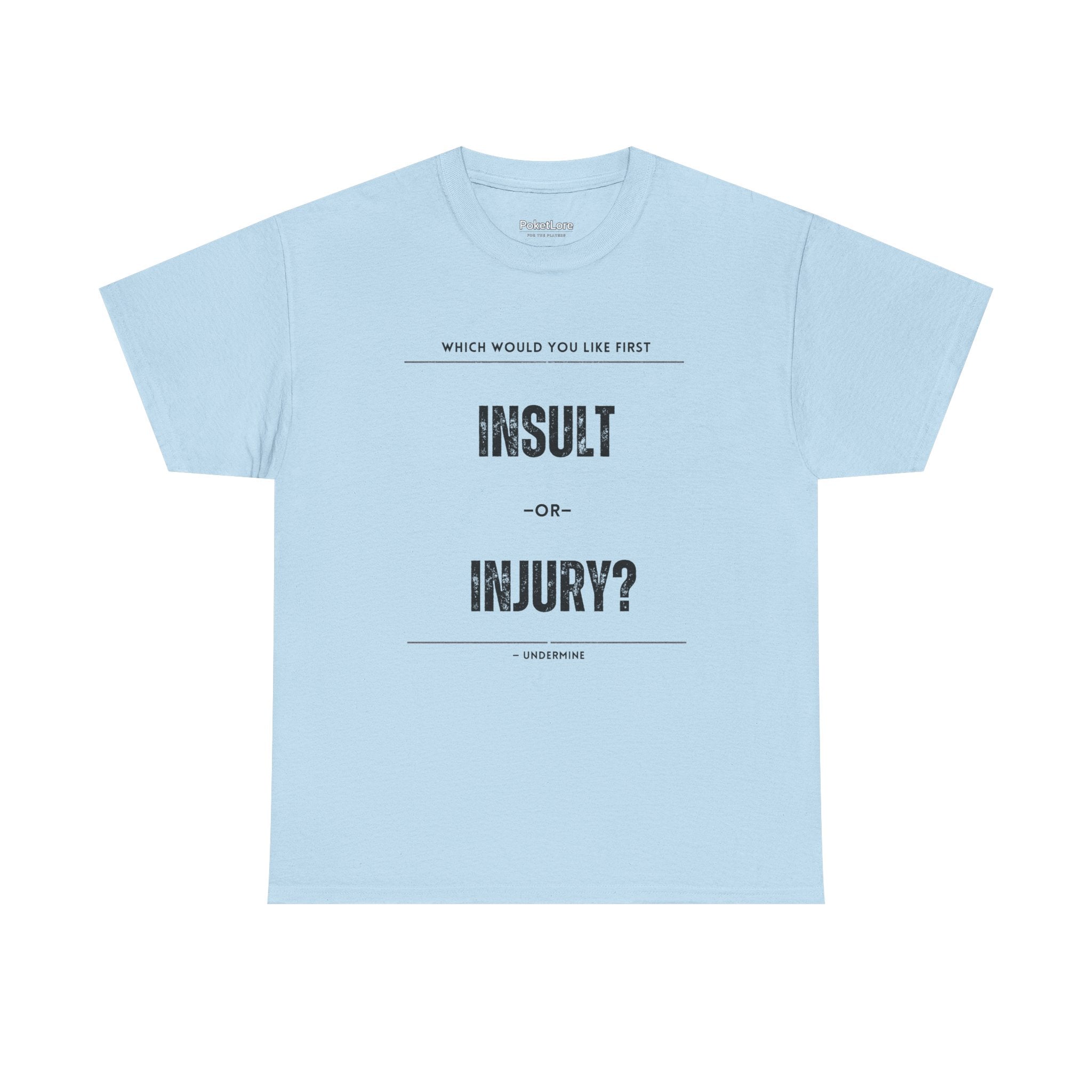 Insult or Injury Undermine Tee