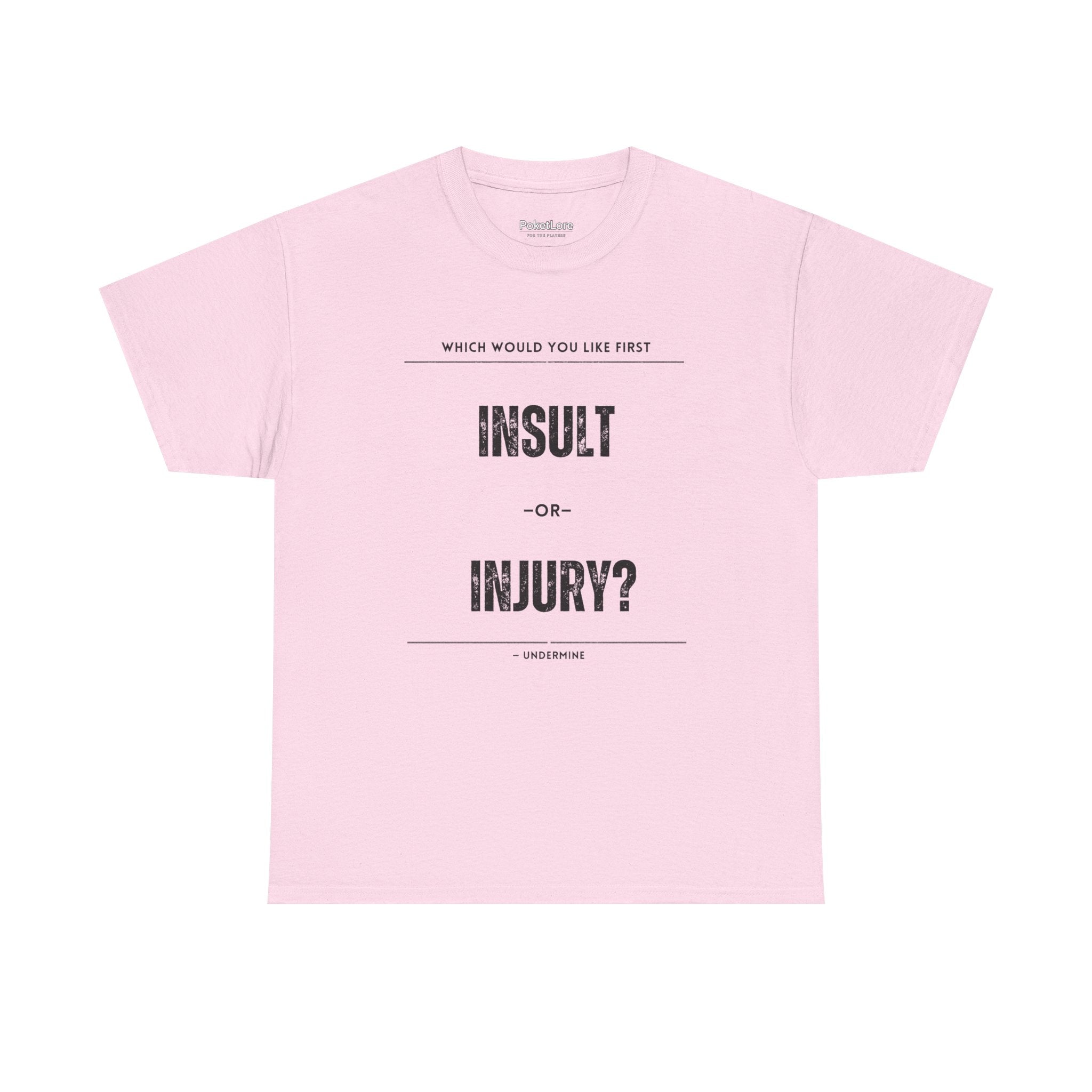 Insult or Injury Undermine Tee