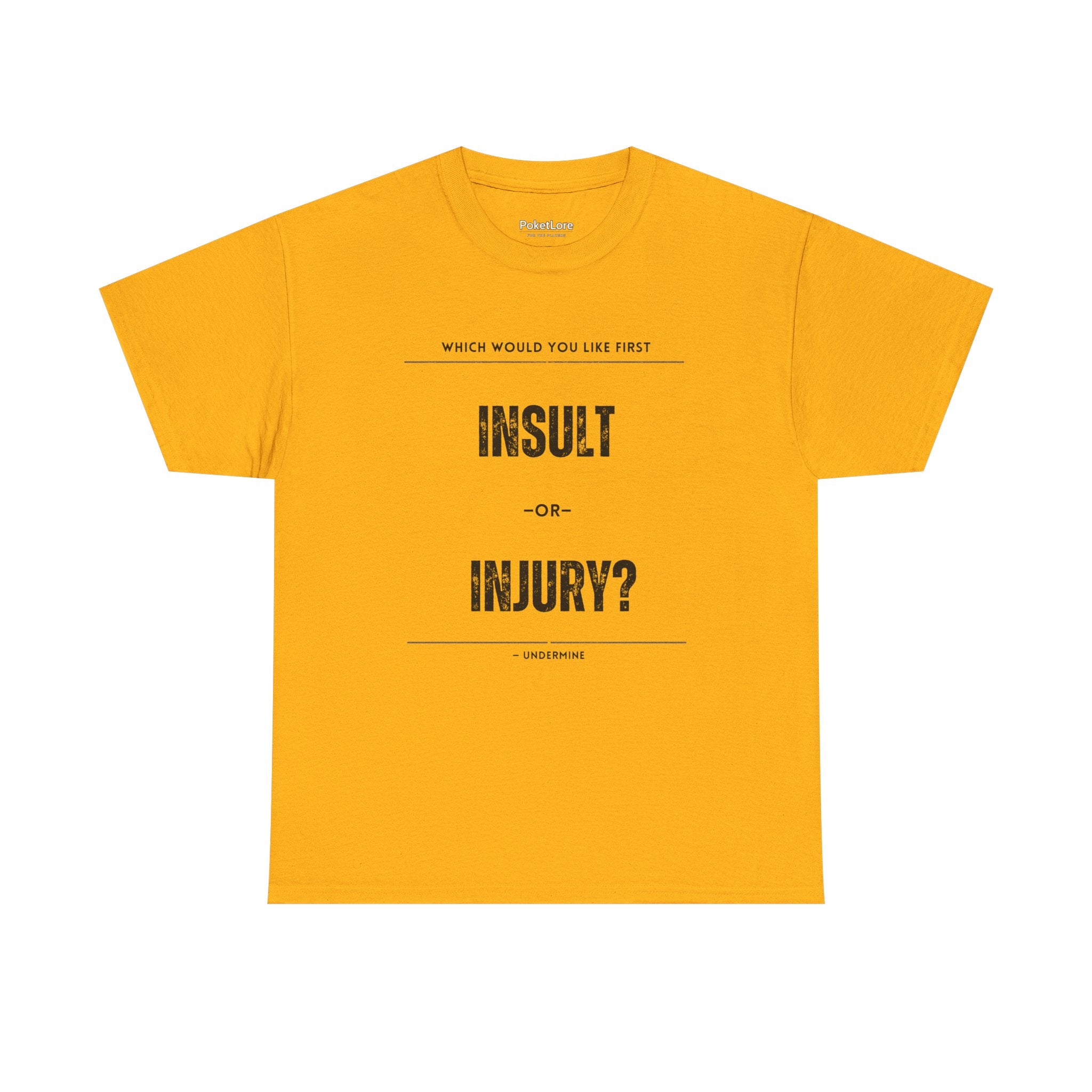 Insult or Injury Undermine Tee