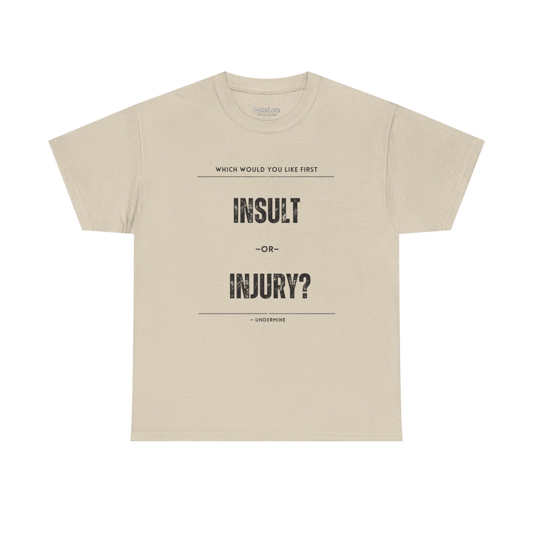 Insult or Injury Undermine Tee